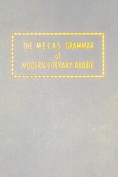  The M. E. C. A. S. grammar of modern literary Arabic