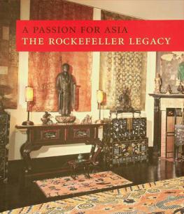  A passion for Asia : the Rockefeller legacy : a publication in celebration of the 50th anniversary of the Asia Society