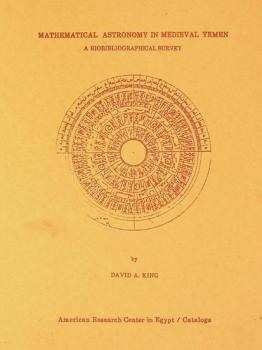  Mathematical astronomy in medieval Yemen : a biobibliographical survey
