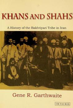  Khans and shahs : a history of the Bakhtiyari tribe in Iran