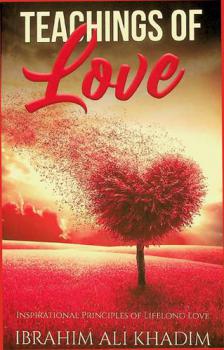  Teachings of love : inspirational principles of lifelong love