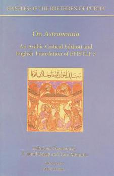  On Astronomia : an Arabic critical edition and English translation of Epistle 3