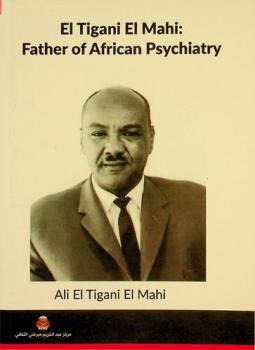  El Tigani El Mahi : father of African psychiatry