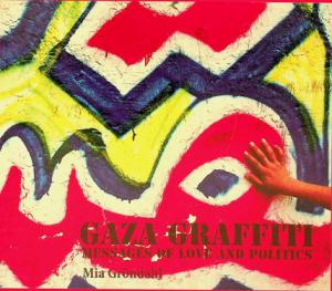  Gaza graffiti : messages of love and politics