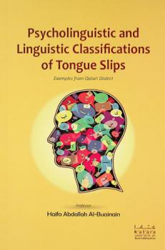  Psycholinguistic and linguistic classifications of tongue slips : examples from Qatari dialect