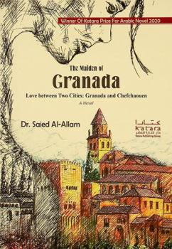  The maiden of Granada : love between two cities, Granada and Chefchaouen : a novel