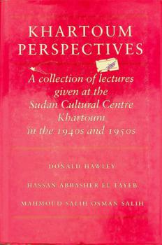  Khartoum perspectives : a collection of lectures given at the Sudan Cultural Centre, Khartoum, in the 1940s and 1950s