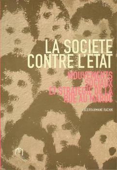 La société contre l'état : mouvements sociaux et stratégie de la rue au Maroc