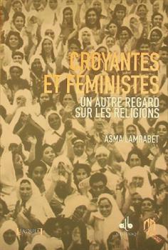  Croyantes et féministes : un autre regard sur les religions