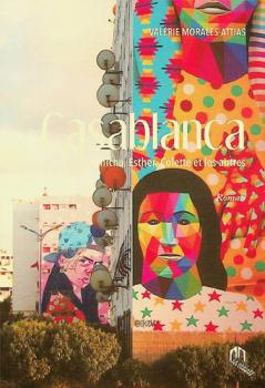Casablanca : chicha, esther, colette et les autres : roman