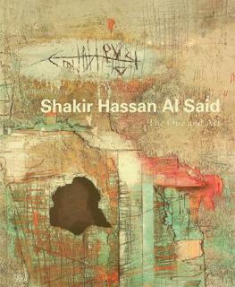  Shakir Hassan Al Said : the one and art