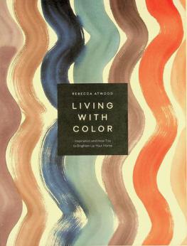  Living with color : inspiration and how-to's to brighten up your home