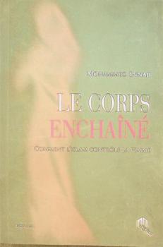  Le corps enchaîné : comment l'Islam contrôle la femme