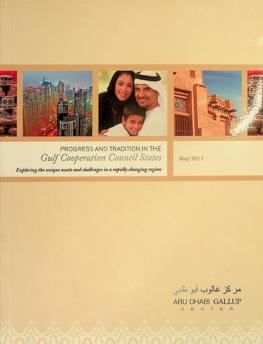  Progress and tradition in the Gulf Cooperation Council states : exploring the unique assets and challenges in a rapidly changing region