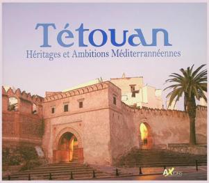 Tétouan Héritages et Ambitions Méditerranéennes