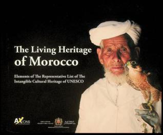  The living heritage of Morocco : elements of the representative list of the intangible heritage of UNESCO