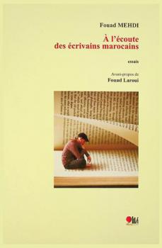  Á l'écoute des écrivains marocains : essais sur la littérature marocaine contemporaine