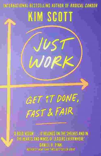  Just work : get it done, fast and fair