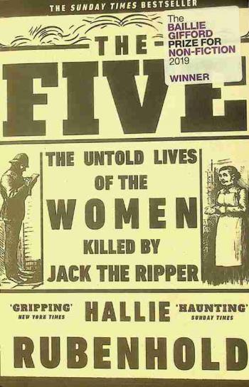  The five : the untold lives of the women killed by Jack the Ripper