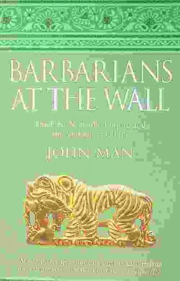  Barbarians at the wall : the First nomadic empire and the making of China