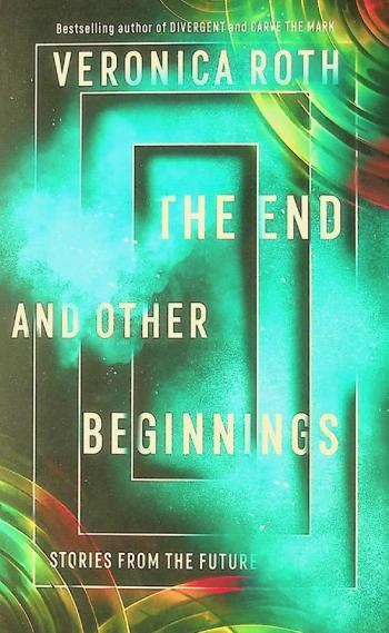 The end and other beginnings : stories from the future