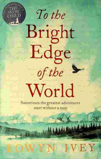  To the bright edge of the world