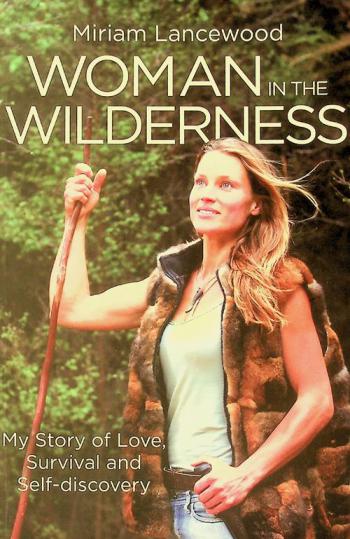  Woman in the wilderness : my story of love, survival and self-discovery