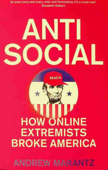  Antisocial : how online extremists broke America