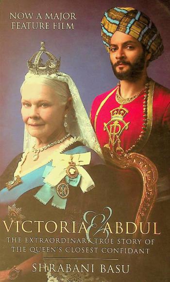  Victoria & Abdul : the extraordinary true story of the Queen's closest confidant