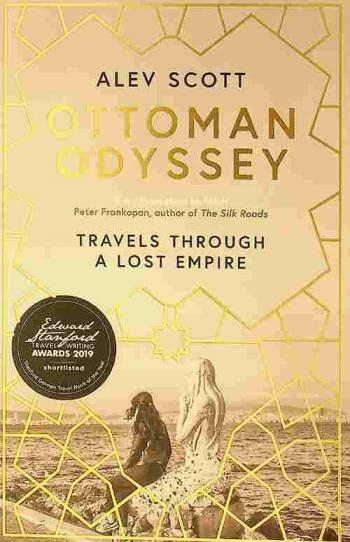  Ottoman odyssey : travels through a lost empire