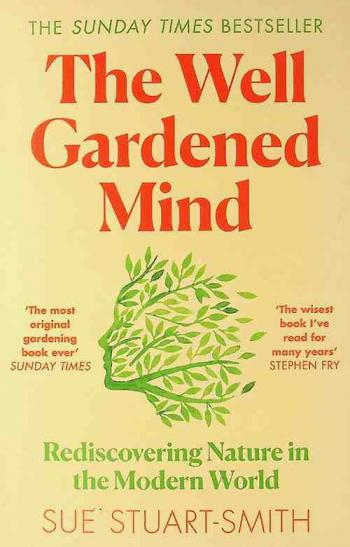  The well gardened mind : rediscovering nature in the modern world