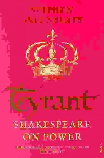 Tyrant : Shakespeare on power