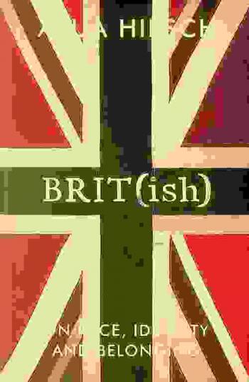 Brit(ish) : on race, identity and belonging