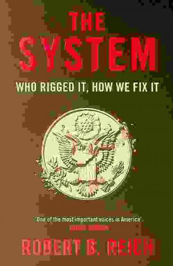 The system : who rigged it, how we fix it