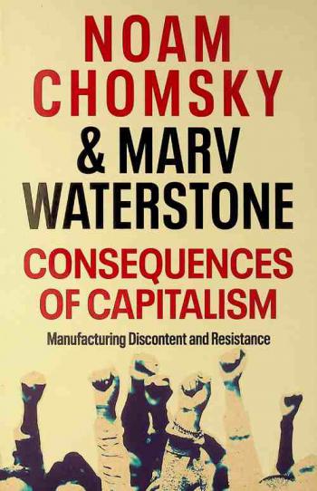  Consequences of capitalism : manufacturing discontent and resistance