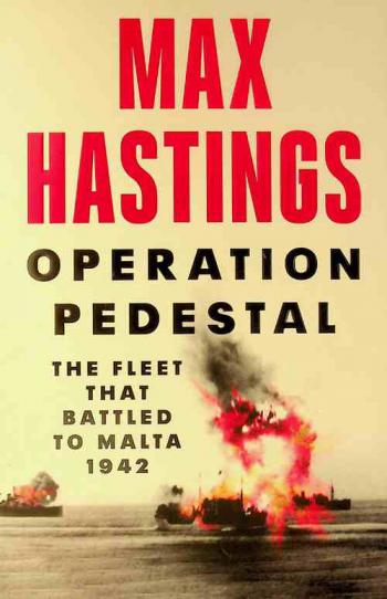Operation Pedestal : the fleet that battled to Malta 1942
