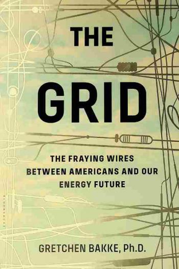  The grid : the fraying wires between Americans and our energy future