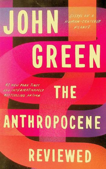  The Anthropocene reviewed : essays on a human-centered planet