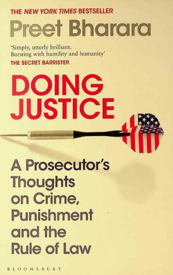  Doing justice : a prosecutor's thoughts on crime, punishment and the rule of law