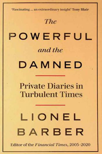  The powerful and the damned : private diaries in turbulent times