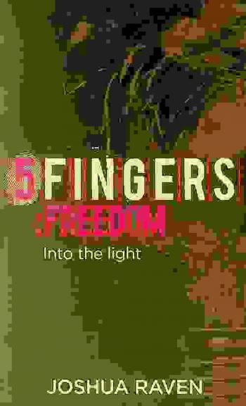  5 fingers : freedom into the light