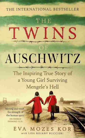 The twins of Auschwitz : the inspiring true story of a young girl surviving Mengele's hell