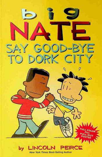  Big Nate : say good-bye to Dork City