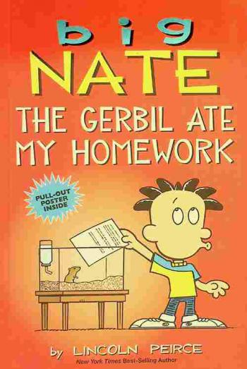  Big Nate : the gerbil ate my homework
