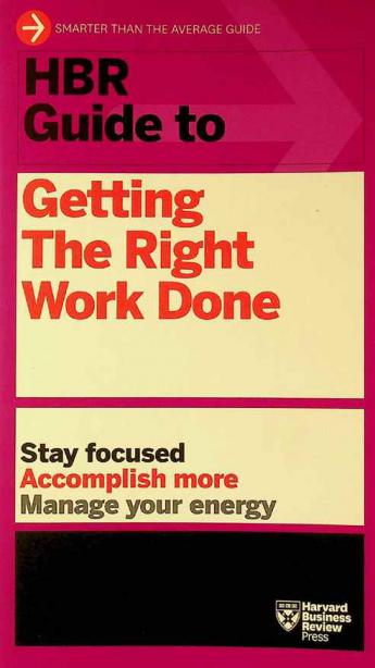  HBR guide to getting the right work done