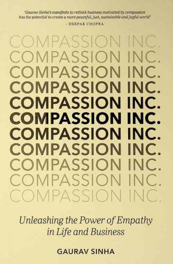  Compassion Inc. : unleashing the power of empathy in life and business