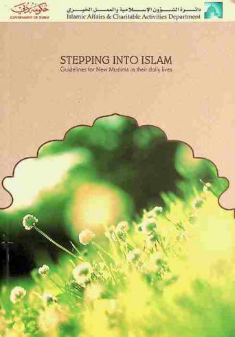  Stepping into Islam : guidelines for new Muslims in their daily lives