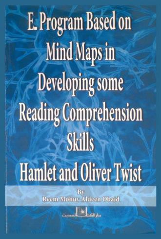 E-program based on mind maps in developing some reading comprehension skills : (Hamlet and Oliver Twist)