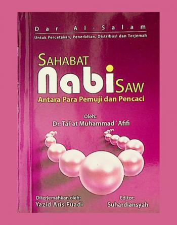  Sahabat nabi saw  : antara para pemuji dan pencaci /