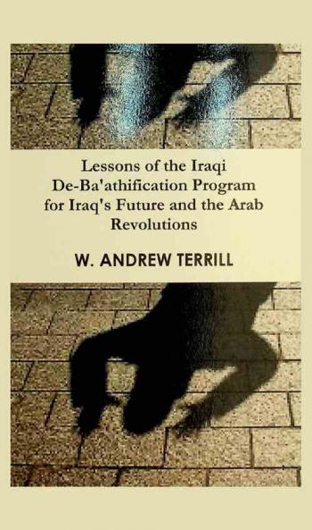  Lessons of the Iraqi de-Ba'athification program for Iraq's future and the Arab revolutions